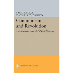 Communism and Revolution - by  Cyril E Black (Paperback) - 1 of 1