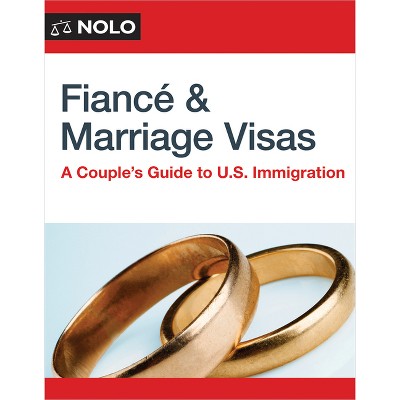 Fiance and Marriage Visas - 12th Edition by  Ilona Bray (Paperback)