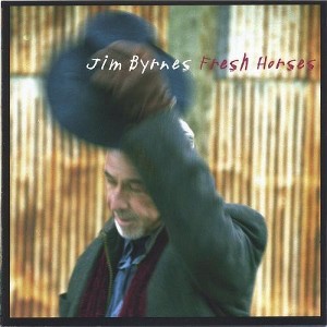 Jim Byrnes - Fresh Horses (CD) - 1 of 1