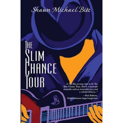 The Slim Chance Tour - by  Shawn Michael Bitz (Paperback)