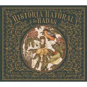 Historia Natural de Las Hadas (Natural History of Fairies - Spanish Edition) - by  Emily Hawkins (Hardcover) - 1 of 1