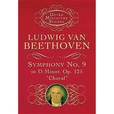 Symphony No. 9 in D Minor - (Dover Miniature Scores) by  Ludwig Van Beethoven (Paperback)