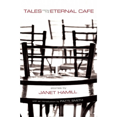 Tales from the Eternal Cafa - by  Janet Hamill (Paperback)