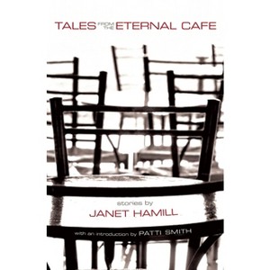Tales from the Eternal Cafa - by  Janet Hamill (Paperback) - 1 of 1