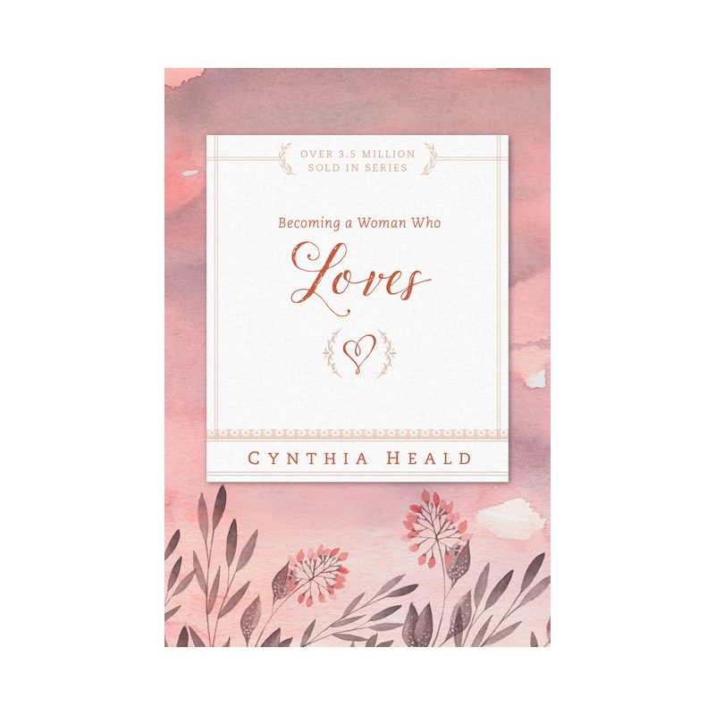 Becoming a Woman Who Loves - (Bible Studies: Becoming a Woman) by  Cynthia Heald (Paperback), 1 of 2