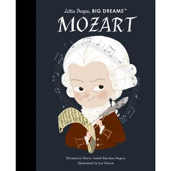 Mozart - (Little People, Big Dreams) by  Maria Isabel Sanchez Vegara (Hardcover)