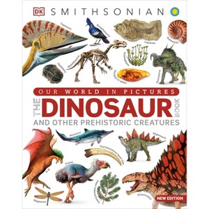 Our World in Pictures the Dinosaur Book - (DK Our World in Pictures) by  DK (Hardcover) - 1 of 1