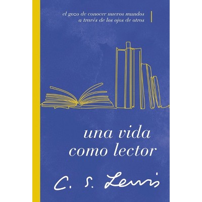 Una Vida Como Lector - by  C S Lewis (Paperback)