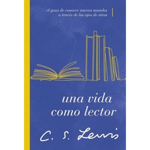Una Vida Como Lector - by  C S Lewis (Paperback) - 1 of 1