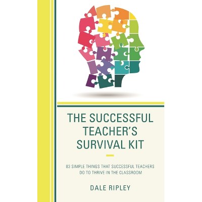 Successful Teacher's Survival Kit - by  Dale Ripley (Paperback)