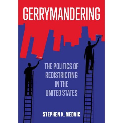 Gerrymandering - by  Stephen K Medvic (Paperback)