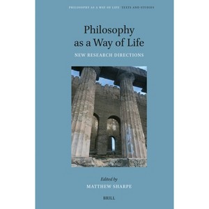 Philosophy as a Way of Life: New Research Directions - (Hardcover) - 1 of 1