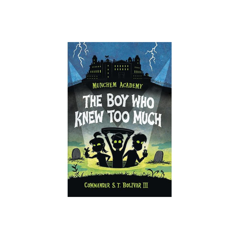 The Boy Who Knew Too Much - (Munchem Academy) by S T Bolivar (Paperback)