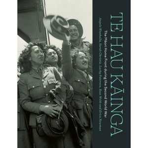 Te Hau Kainga - by  Lachy Paterson & Sarah Christie & Angela Wanhalla & Erica Newman & Ross Webb (Hardcover) - 1 of 1