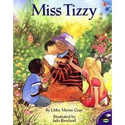 Miss Tizzy - by  Libba Moore Gray (Paperback)