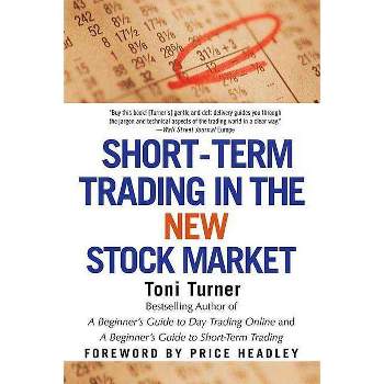 Short-Term Trading in the New Stock Market - by  Toni Turner (Paperback)