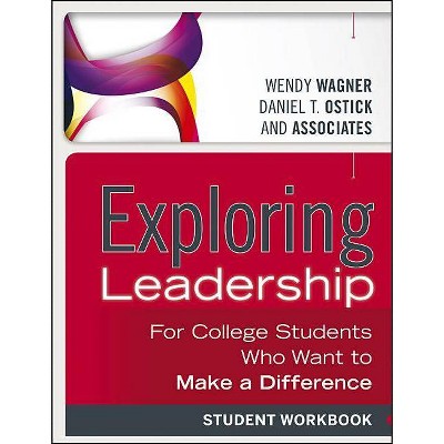  Exploring Leadership - 3rd Edition by  Wendy Wagner & Daniel T Ostick (Paperback) 