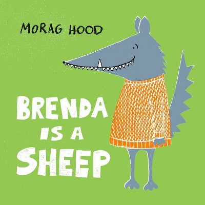 Brenda Is a Sheep - by  Morag Hood (Hardcover)