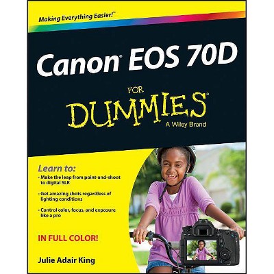 Canon EOS 70D for Dummies - (For Dummies) by  Julie Adair King (Paperback)