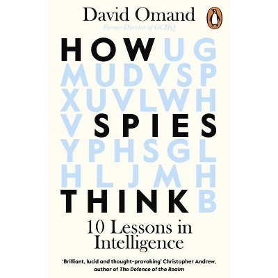 How Spies Think - by  David Omand (Paperback)