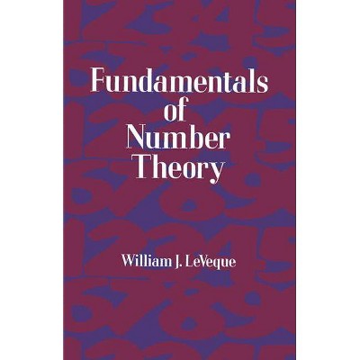 Fundamentals of Number Theory - (Dover Books on Mathematics) by  William J Leveque (Paperback)