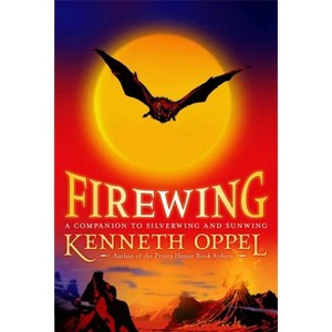 Firewing - (Silverwing Trilogy) by  Kenneth Oppel (Paperback) - 1 of 1