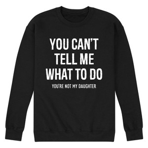 Men's - Instant Message - You Cant Tell Me What To Do Graphic Fleece Sweatshirt - 1 of 4