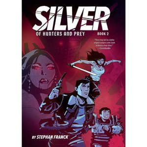 Silver: Of Hunters and Prey - by  Stephan Franck (Hardcover) - 1 of 1