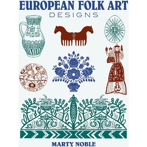 European Folk Art Designs - (Dover Pictorial Archive) by  Marty Noble (Paperback) - 1 of 1