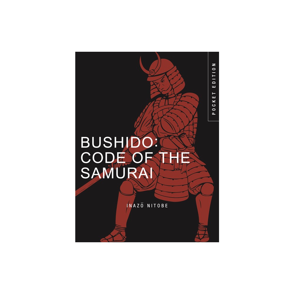 Bushido: Code of the Samurai (Pocket Edition) - by Inazo Nitobe (Paperback)