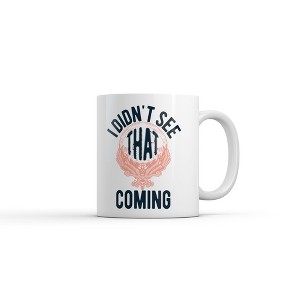 Crazy Dog T-Shirts I Didnt See That Coming Mug Funny Sarcastic Crystal Ball Graphic Novelty Coffee Cup-11oz - 1 of 4