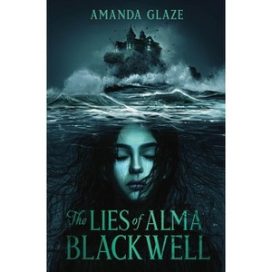 The Lies of Alma Blackwell - by Amanda Glaze - 1 of 1