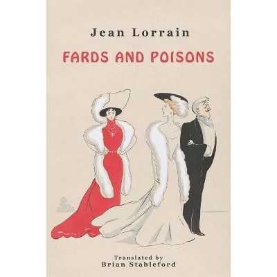 Fards and Poisons - by  Jean Lorrain (Paperback)