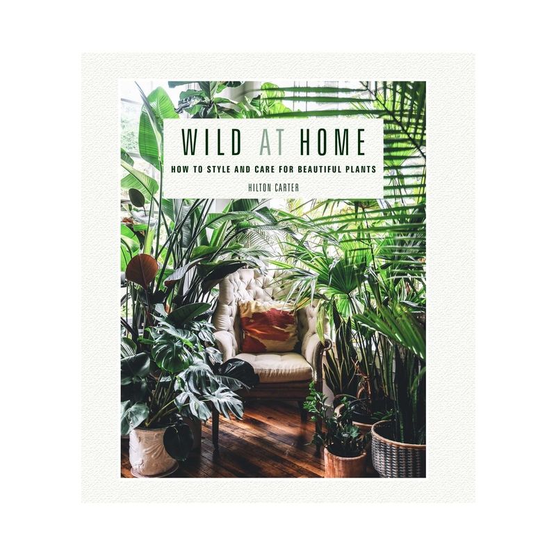Wild at Home - by  Hilton Carter (Hardcover), 1 of 6