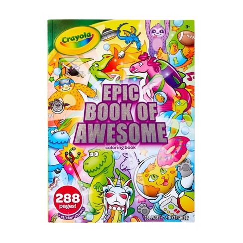 Download Crayola 288pg Epic Book Of Awesome Coloring Book Target