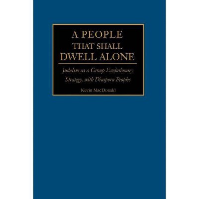  A People That Shall Dwell Alone - by  Kevin B MacDonald (Paperback) 