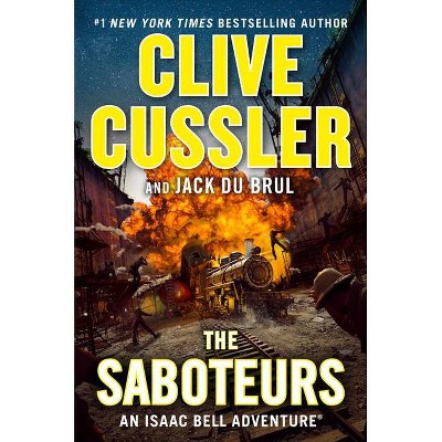 The Saboteurs - (Isaac Bell Adventure) by  Clive Cussler & Jack Du Brul (Hardcover)