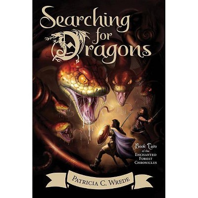 Searching for Dragons, 2 - (Enchanted Forest Chronicles) by  Patricia C Wrede (Paperback)