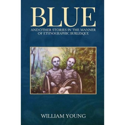 Blue and Other Stories - by  William Young (Paperback)