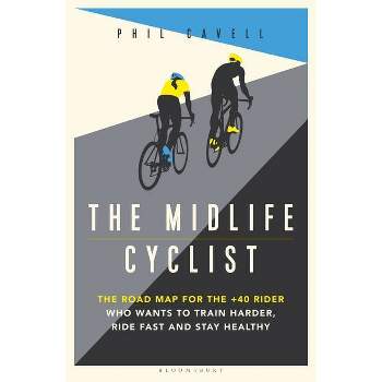 The Midlife Cyclist - by  Phil Cavell (Paperback)