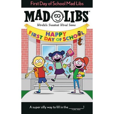 First Day of School Mad Libs - by  Kim Ostrow (Paperback)