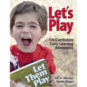 Let's Play - by  Jeff A Johnson & Denita Dinger (Paperback) - 1 of 1