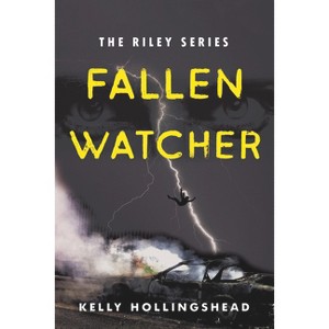 Fallen Watcher - (Riley) by  Kelly Hollingshead (Paperback) - 1 of 1