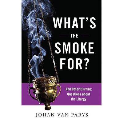 What's the Smoke For? - by  Johan Van Parys (Paperback)