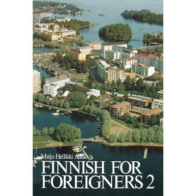 Finnish for Foreigners 2 Text - by  Maija-Hellikki Aaltio (Paperback)