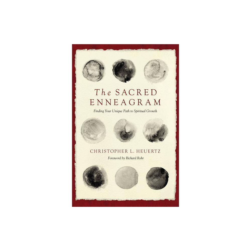 The Sacred Enneagram - by Christopher L Heuertz (Paperback)