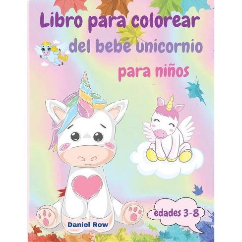Libro Para Colorear Del Bebe Unicornio Para Ninos By Brian Richards Paperback Target