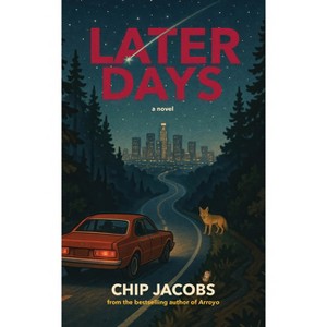 Later Days - by  Chip Jacobs (Hardcover) - 1 of 1