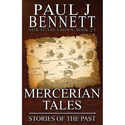 Mercerian Tales - (Heir to the Crown) by  Paul J Bennett (Paperback)