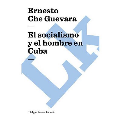 Socialismo y el hombre en Cuba - (Pensamiento) by  Ernesto Che Guevara (Paperback)